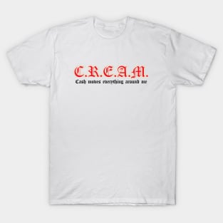 CREAM cash rules everything around me T-Shirt